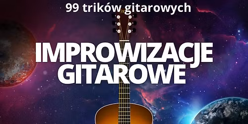 Improwizacje gitarowe na bazie pie\u015bni tradycyjnych. #99 trik\u00f3w gitarowych.