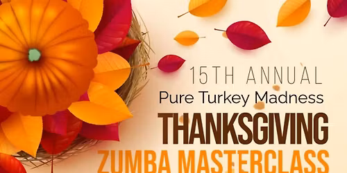 Pure Turkey Madness-15 year anniversary!!! Free Zumba