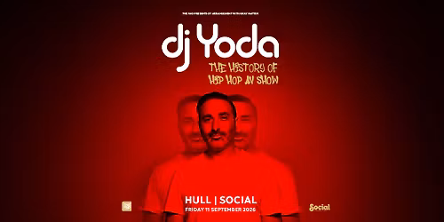 DJ YODA - THE HISTORY OF HIP HOP AV SHOW - SOCIAL HULL 