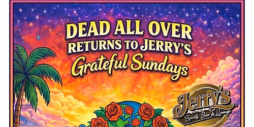 Dead All Over Daytona Returns to Jerry's Italian Grill &Tiki Bar