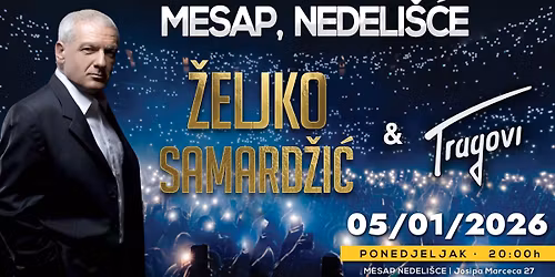 \u017deljko Samard\u017ei\u0107 & Tragovi @ Mesap, Nedeli\u0161\u0107e \/\/ 05.01.