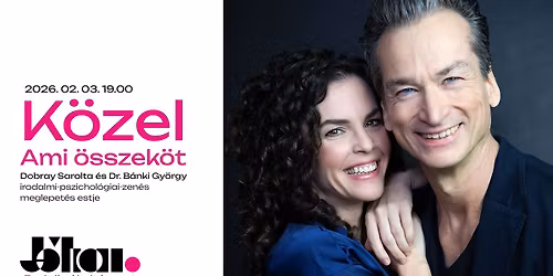 K\u00f6zel \/\/ Ami \u00f6sszek\u00f6t \/\/ Dobray Sarolta \u00e9s Dr. B\u00e1nki Gy\u00f6rgy irodalmi-pszichol\u00f3giai-zen\u00e9s estje
