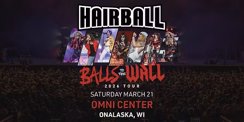 Hairball: The Bombastic Celebration of Arena Rock in Onalaska, WI!