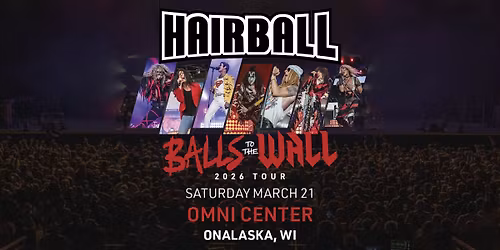 Hairball: The Bombastic Celebration of Arena Rock in Onalaska, WI!