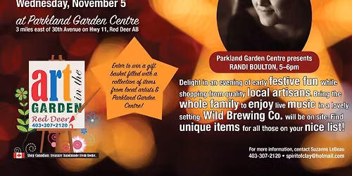 Christmas Open House by Art in the Garden RD with Parkland Garden Centre presenting Randi Boulton!