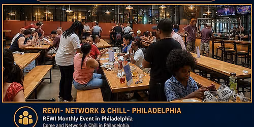 Real Estate Networking Event- REWI Network and Chill- Philadelphia