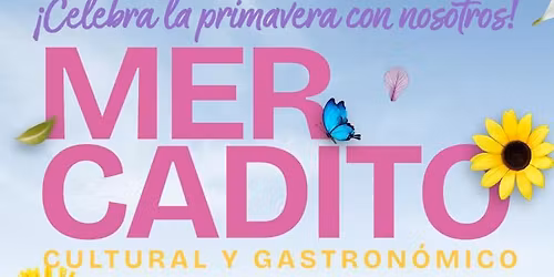 Mercadito Cultural y Gastronómico en el Chapoteadero  Edición Primavera