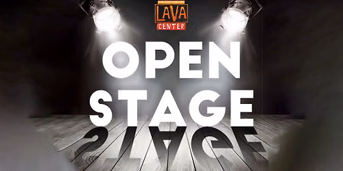 Open Stage @ LAVA