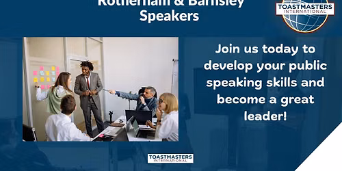 Rotherham and Barnsley Speakers - TOASTMASTERS - REGULAR MEETING