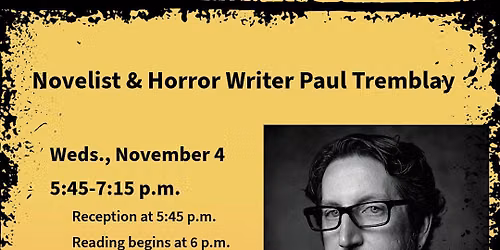 Novelist & Horror Writer Paul Tremblay in Creative Writing Reading Series