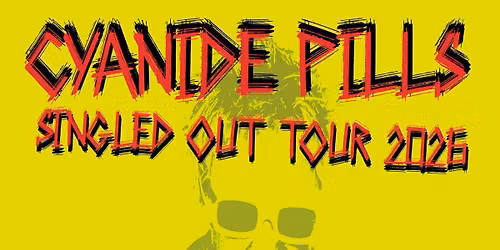 MJ Presents: Cyanide Pills & Lovable Losers on 08.10.26 at Chelsea Vienna