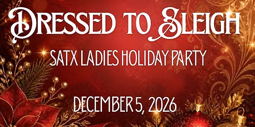 Dressed to Sleigh: SATX Ladies Holiday Party