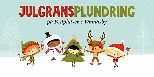 V\u00e4lkommen till Festplatsens Julgransplundring!