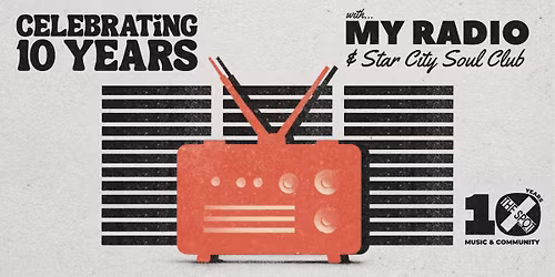 Celebrating 10 Years with My Radio & Star City Soul Club
