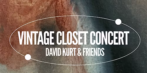 Vintage Closet Concert David Kurt & Friends