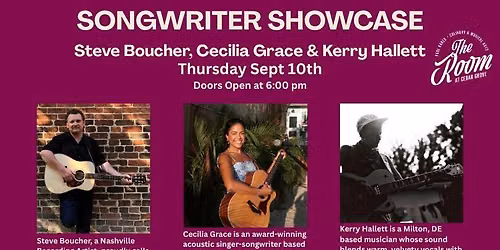 SONGWRITER SHOWCASE with Steve Boucher, Cecilia Grace & Kerry Hallett
