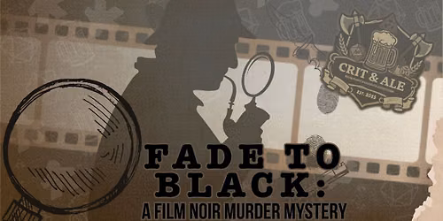 FADE TO BLACK: A Film Noir Murder Mystery