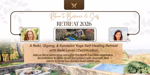 Return to Balance & Self Retreat A Reiki, Qigong and Kundalini Yoga Self-Healing Retreat 