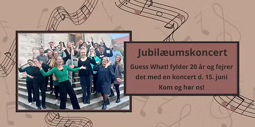 Jubil\u00e6umskoncert med Guess What!