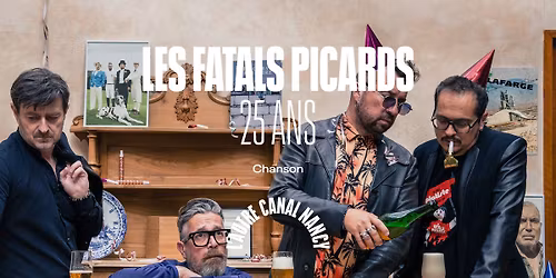 Les Fatals Picards "25 ans" \u2022 L'Autre Canal Nancy