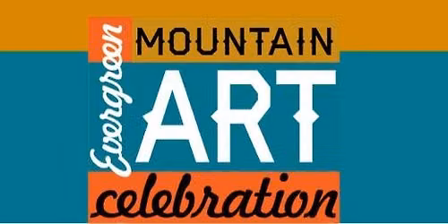 9th annual Evergreen Mountain Art Celebration