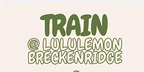 Train @lululemon Breckenridge