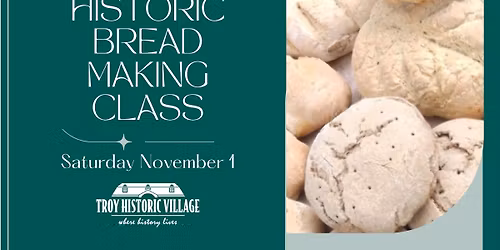 Historic Bread Making Class & Fundraiser