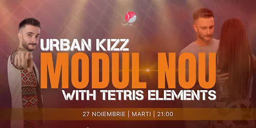 Urban Kizz wih Tetris Elements - Modul Special | 27 Noiembrie - Cluj Napoca