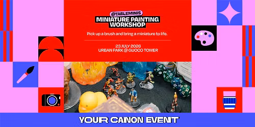Miniature Painting Workshop x TableMinis: Your Canon Event Workshop