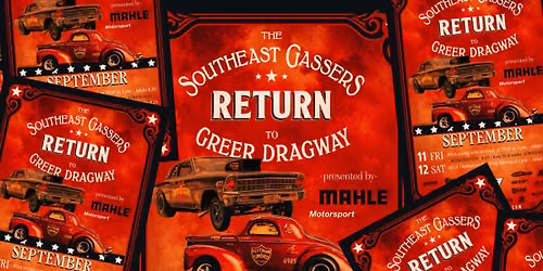 The Southeast Gassers RETURN to Greer Dragway - Presented By Mahle Motorsport