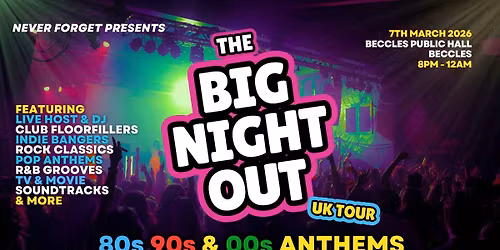 BIG NIGHT OUT - 80s, 90 & 00s Beccles Public Hall