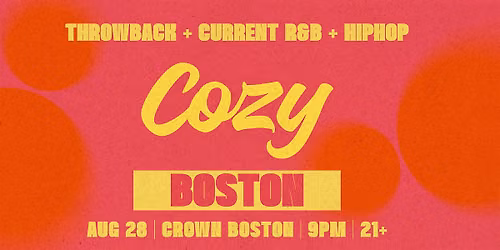 Cozy - Boston - Crown - Throwback Current R&B HipHop - Boston (21+)