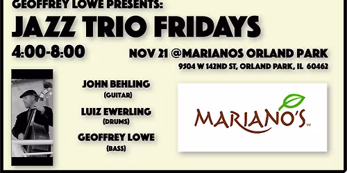JAZZ TRIO Fridays @Mariano's Orland Park!