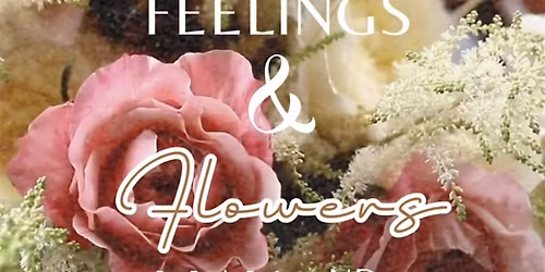 Feelings and Flowers