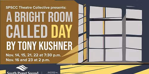 SPSCC Theatre Collective Presents A Bright Room Called Day