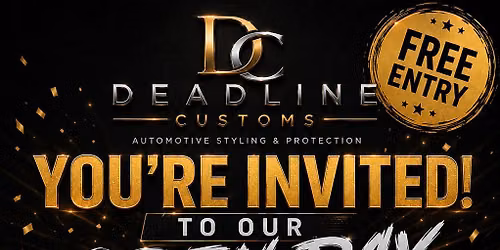 Deadline Customs OPEN DAY!
