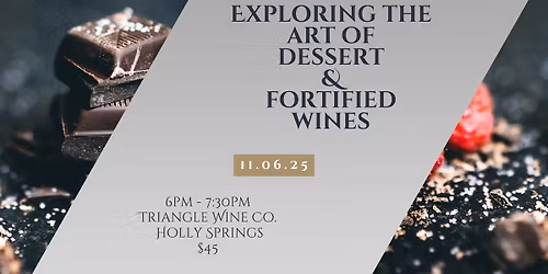 Exploring the Art of Dessert & Fortified Wines