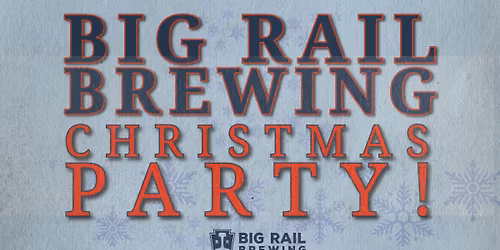 Big Rail Brewing Christmas Party! Santa @ Noon!