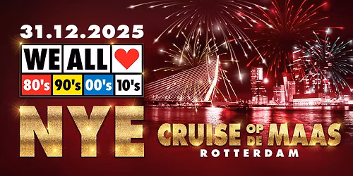 We All Love 80's 90's 00's 10's NYE Cruise (incl Nationale Vuurwerk) Sint Jobshavenkade - Rotterdam