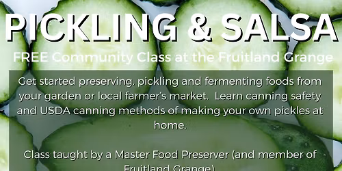Pickling & Salsa Class (Free Community Class at the Fruitland Grange))