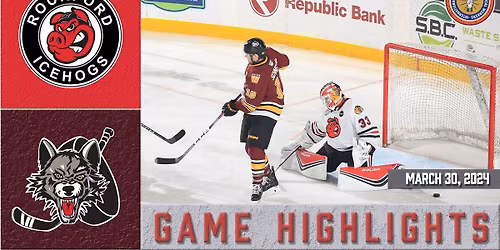 Rockford Icehogs vs. Chicago Wolves