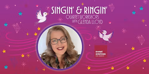 AUCKLAND - Singin' & Ringin' Quartet workshop with Glenda Lloyd