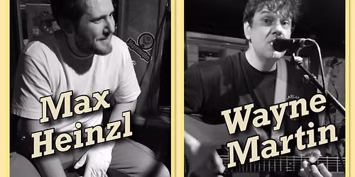 Wayne Martin & Max Heinzl