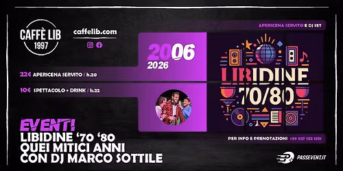 SABATO 20 GIUGNO: LIBIDINE 70\/80 \/ DJ MARCO SOTTILE \/ CAFF\u00c8 LIB