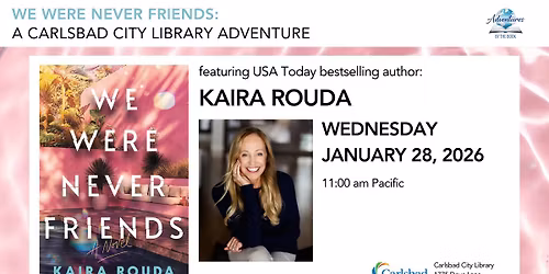 We Were Never Friends: a Carlsbad City Library Adventure with USA bestseller Kaira Rouda