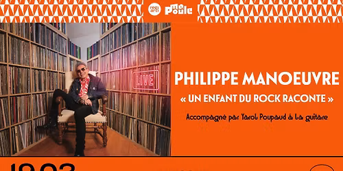 Philippe Manoeuvre "Un enfant du rock raconte" accompagn\u00e9 par Yarol Poupaud \u00e0 la guitare\u2022 Altigone