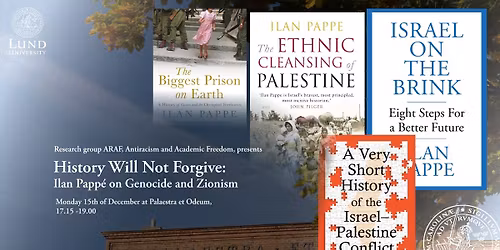 Lecture: History Will Not Forgive - Ilan Papp\u00e9 on Genocide and Zionism