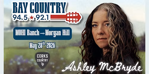 Bay Country 94.5\/92.1 Presents: CORKS + COUNTRY | Ashley McBryde