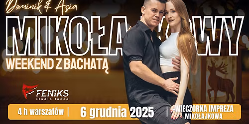 \ud83d\udd14Miko\u0142ajkowy Weekend z Bachat\u0105 - WARSZTATY z Dominkiem i Asi\u0105 \ud83c\udf85IMPREZA\ud83c\udf85