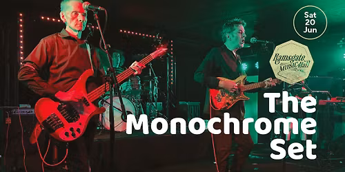 The Monochrome Set + The High Span, Ramsgate Music Hall,  Saturday 20th June